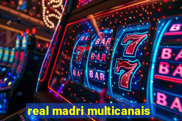 real madri multicanais